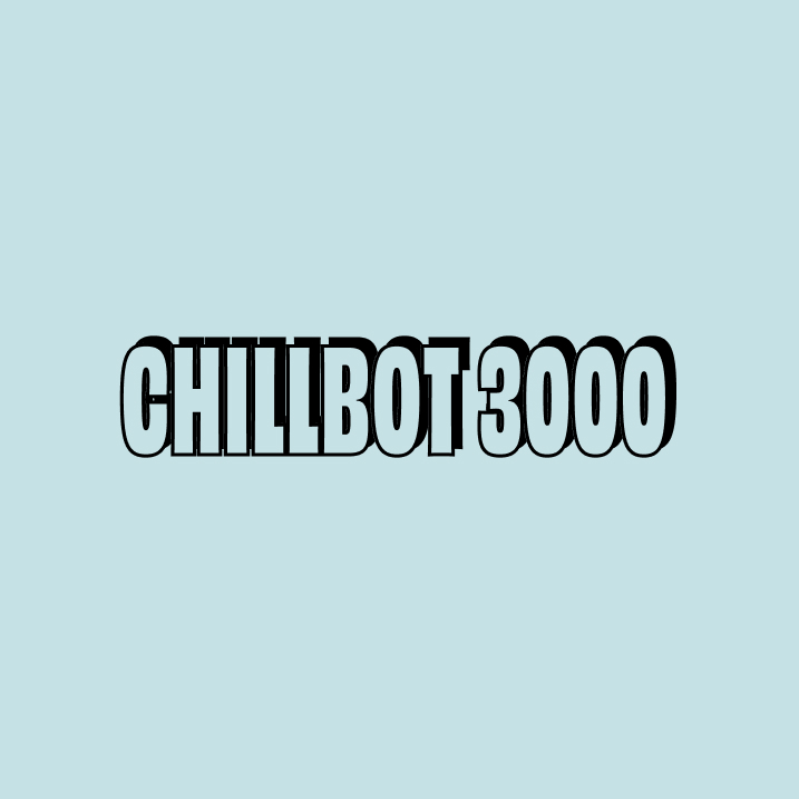 Chillbot 3000